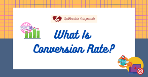 What Is Conversion Rate?