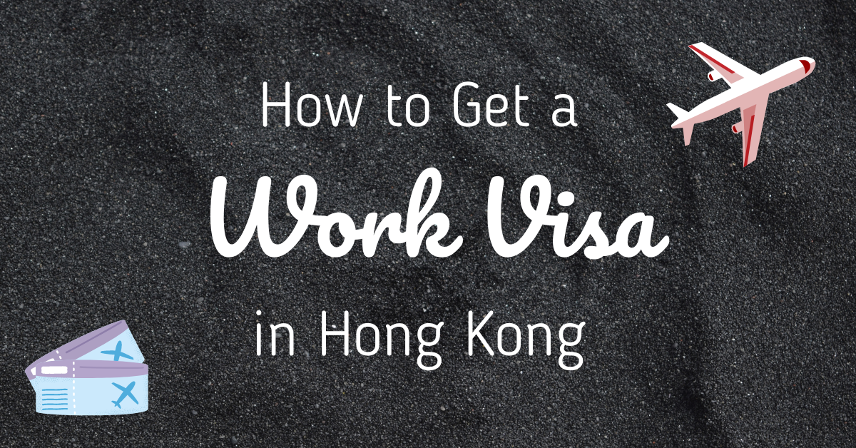 You are currently viewing How To Get a Work Visa in Hong Kong